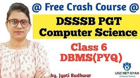 Class - 6 : Crash Course for DSSSB PGT Computer Science l UGC NET GYAN Computer Science