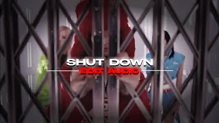 shut down ( edit audio ) || blackpink