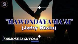 Mawondaya Ma'ai - Jefry Ntolu (Karaoke Lagu Poso)