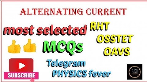 Alternating current || Top selected MCQs || RHT || OSSTET || OAVS @physicsfever