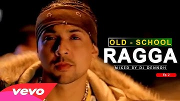 OLD SCHOOL RAGGA MIX Ep. 2 [Once upon a time] - DJ DENNOH BEST OLD SCHOOL RAGGA PLAYLIST