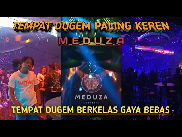 TEMPAT HIBURAN MALAM MEDUZA CLUB SURABAYA~ MIXTAPE FUNKOT VIRAL class=