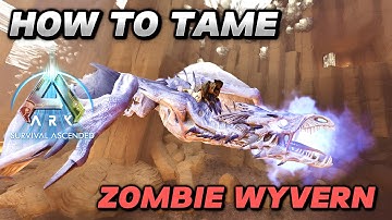 How To Tame Zombie Wyvern In Ark Fear Ascended