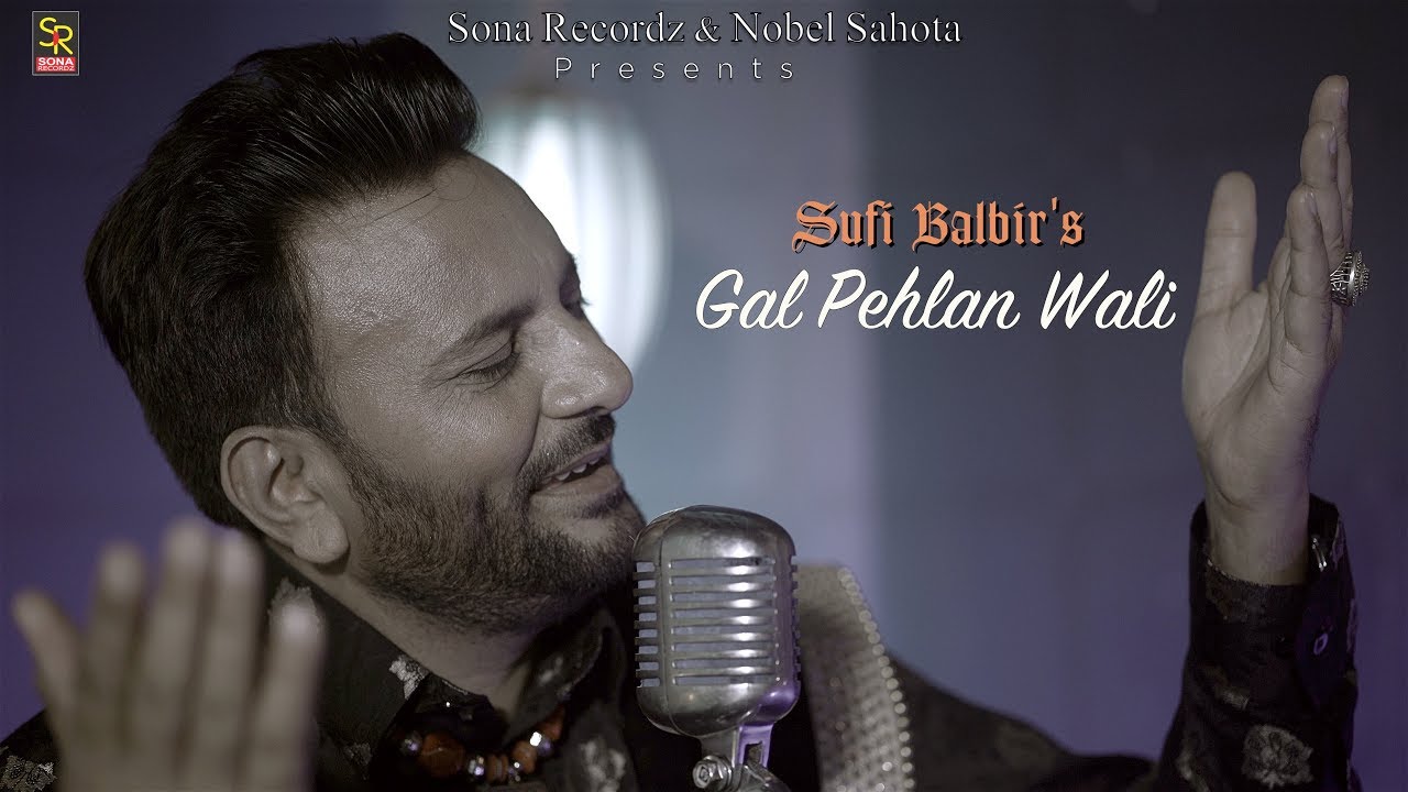 GAL PEHLAN WALI  Full Song  SUFI BALBIR  Latest Punjabi Song 2019
