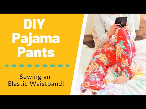 How To Sew: DIY Pajama Pants | Sewing An Elastic Waistband On Pajama Pants  Pt.2: