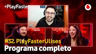 #PlayFasterUlises (Programa Completo)