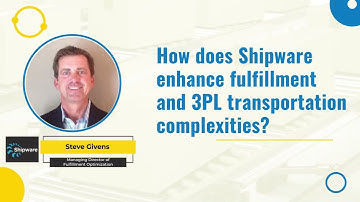 How does Shipware enhance fulfillment and 3PL transportation complexities? | Shipware Webinar Series