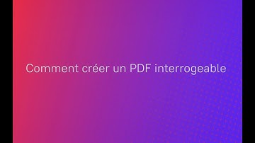 Comment convertir un document en PDF interrogeable