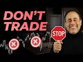 When to STOP Trading