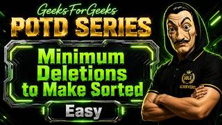 Minimum Deletions to Make Sorted | gfg potd | gfg problem of the day | geeks for geeks potd | easy