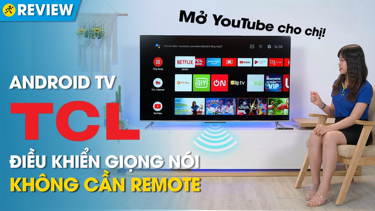 Android TV TCL 4K: chạy Android 9.0, đàm thoại rảnh tay, màn hình tràn viền (P715) • Điện máy XANH