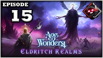 Mukluk Plays Age of Wonders 4: Eldritch Realms Part 15