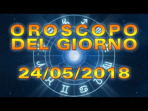 Video: 24 Maggio Oroscopo