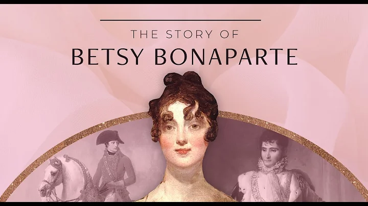 The Story of Betsy Patterson Bonaparte