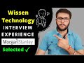 Wissen technology or morgan stanley interview experience  all technical and hr rounds  selected