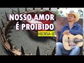 NOSSO AMOR É PROIBIDO  (CARLOS LIMA)