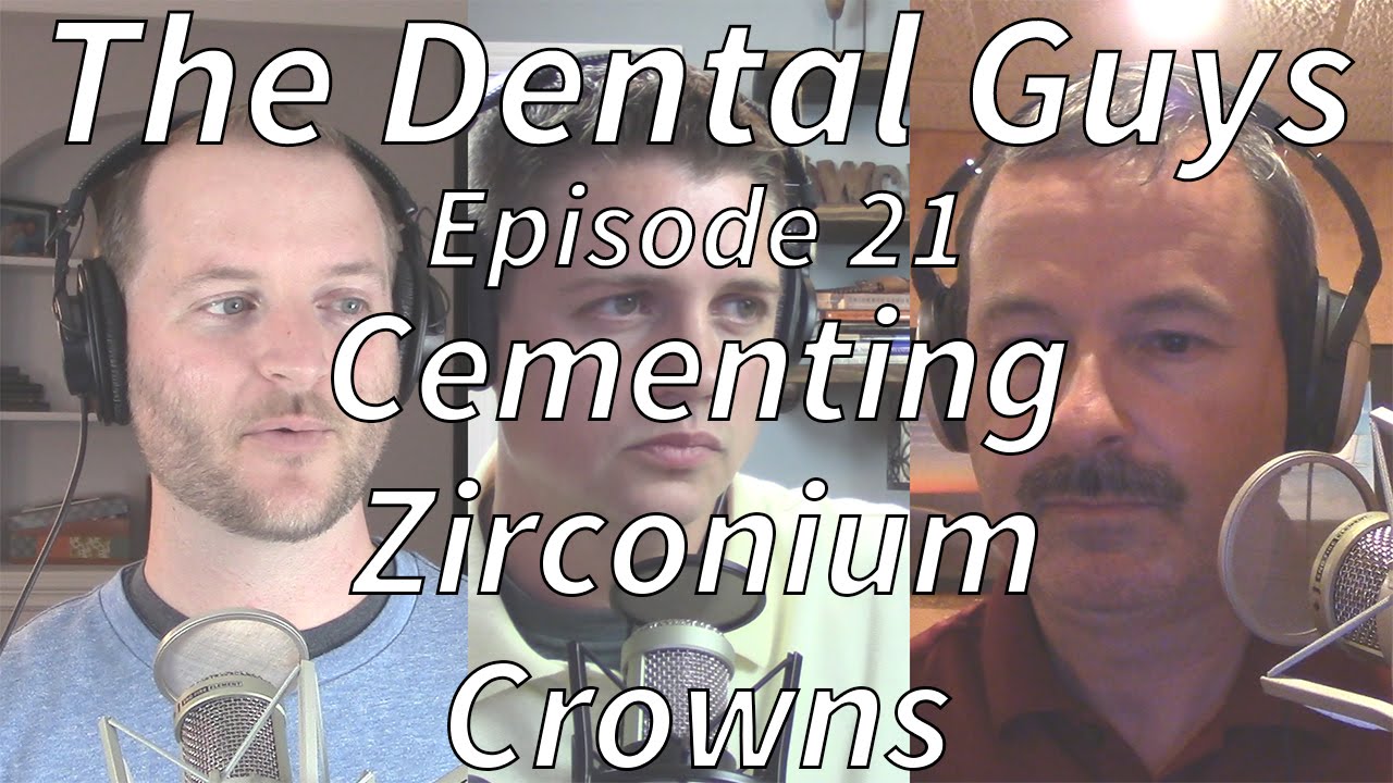 the dental guys episode 21 cementing zirconium crowns youtube