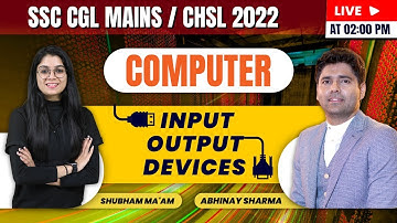Computer | Input Output Devices | SSC CGL Mains | Chsl  | By Shubham ma