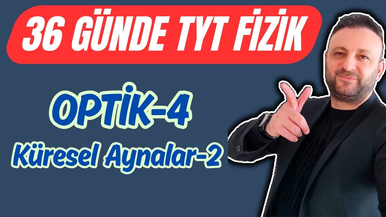 32.Gün | OPTİK-4 | KÜRESEL AYNALAR-2 | Görüntü Oluşumu | Deney | 36 Günde TYT Fizik Kampı 2026