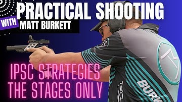 Practical Shooting IPSC STRATEGIES - Matt Burkett - the stages from the DVD