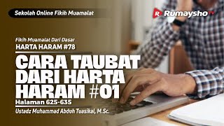 HARTA HARAM 78. CARA TAUBAT DARI HARTA HARAM #01 - Ustadz Muhammad Abduh Tuasikal, M.Sc.