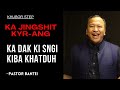 Ka jingshit kyrang | Ka Dak ki sngi kiba khatduh| Pastor Bantei Potternettv khubor step 2024