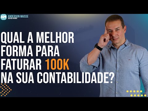 QUAL A MELHOR FORMA DE FATURAR 100K NA SUA CONTABILIDADE?
