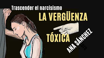 ¿Qué es la vergüenza narcisista?