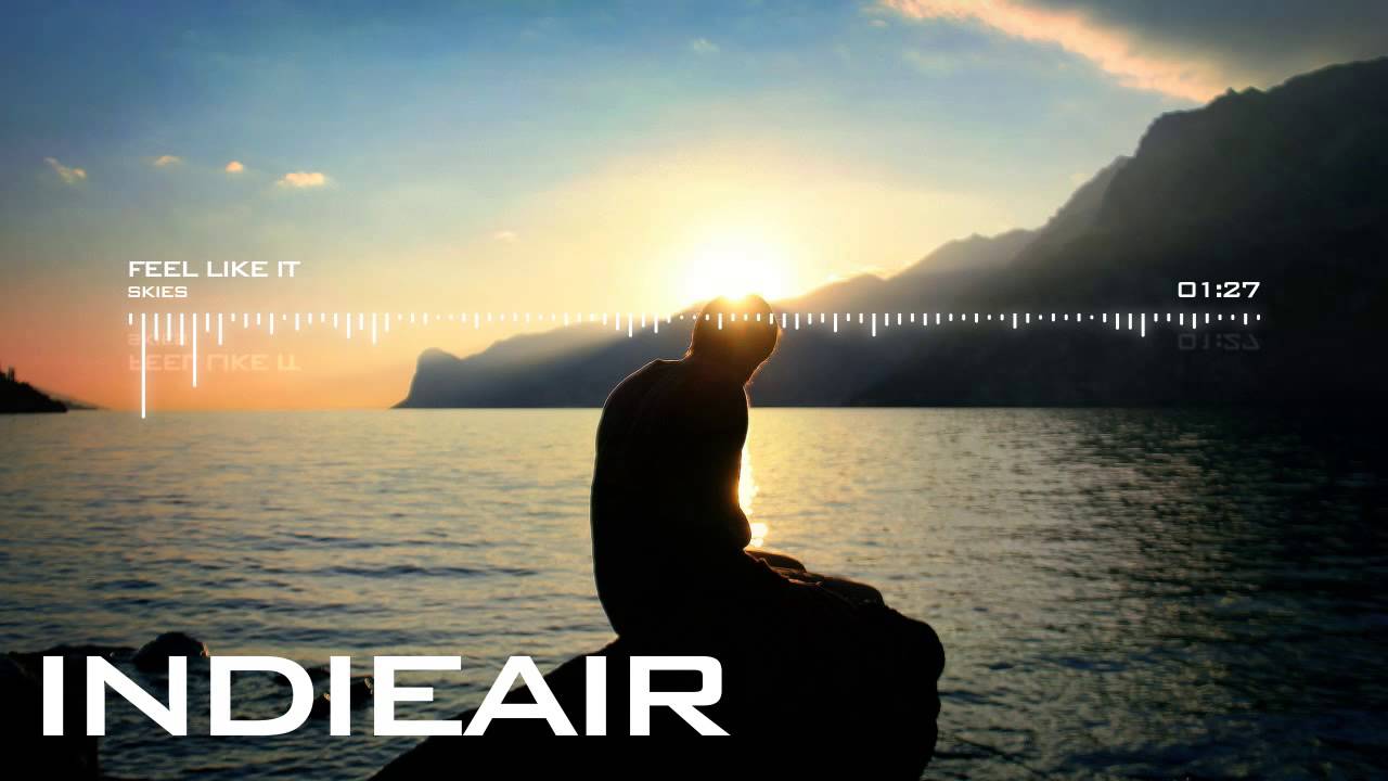 SKIES - Feel Like It