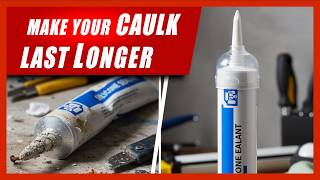 Stop Wasting Used Caulking Tubes.  Quick Tip