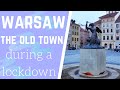 The old town of Warsaw during a lockdown
