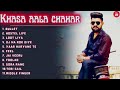 Khasa aala chahar all songs  latest haryanvi songs 2021  all new hits khasa aala chahar songs