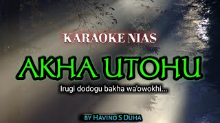 KARAOKE Nias || AKHA UTOHU || by. Havino S. Duha | lagu tahun 90an.