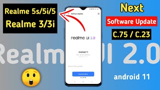 Realme 5s/5i/5/3i/3 Next Software Update C.75 & C.23 | Next Software Update Realme UI 2.0