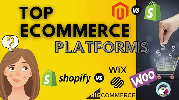 BEST ECOMMERCE PLATFORMS - Shopify Vs Magento Vs Bigcommerce Vs Squarespace