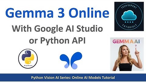Getting Started with Gemma 3 in Google AI Studio: Examples using Console and Python