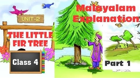 The Little Fir Tree part 1 | unit 2 marigold class 4  CBSE NCERT English Explained in Malayalam
