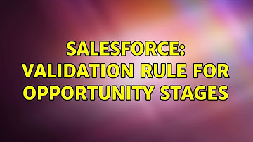 Salesforce: Validation rule for opportunity stages