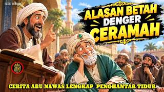 Bukan Ceramah Yang Buat Betah - Cerita Lengkap Abu Nawas Penghantar Tidur - Radio Malam Abu Nawas