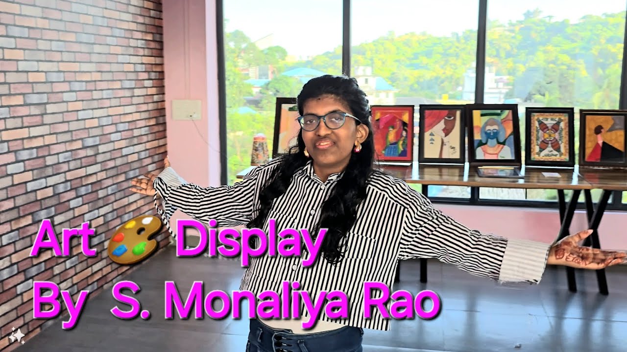 Monaliya Art🎨 Display ️By S.Monaliya Rao💖| Motivational Video| For Every Child ...