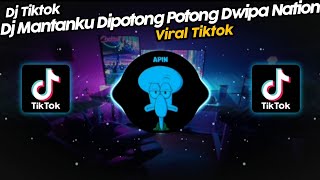 DJ MANTANKU DIPOTONG POTONG BY DWIPA NATION VIRAL TIK TOK TERBARU 2023!! SOUND RIKOBEBAN