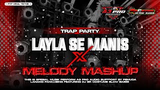 DJ LAYLA SE MANIS × MELODY MASHUP MIDDLE CETUS BASS RENDAH ||A3 PRO AUDIO‼️ by br costume slow bass