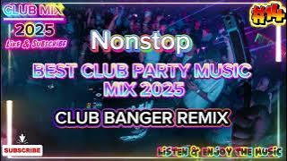Nonstop Best Club Dance Party Music Mix 2025 ( #14 CLUB BANGER REMIX ) DJ Limar Official Remix