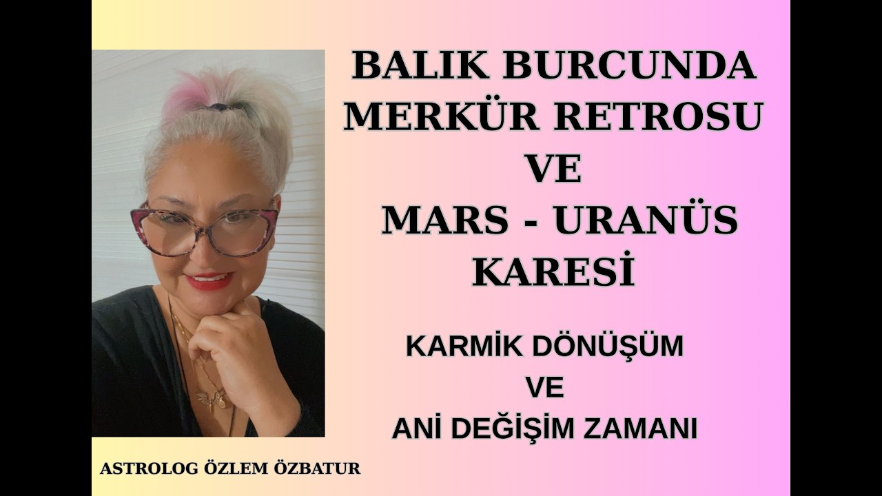 BALIK BURCUNDA MERKÜR RETROSU ve MARS - URANÜS KARESİ #astrologözlemözbatur #astrolojiyorumu