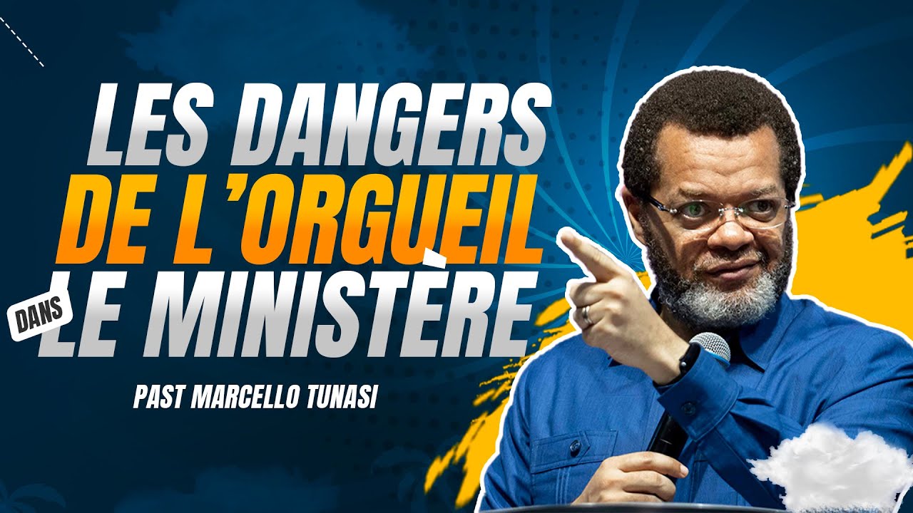 LES DANGERS DE LORGUEIL DANS LE MINISTRE   PS MARCELLO TUNASI   ECOLE DU MINISTRE