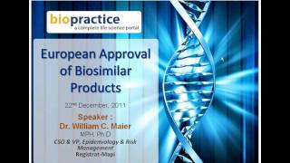 Biopractice - Recorded Webcast - European Approval Of Biosimilar Products.wmv