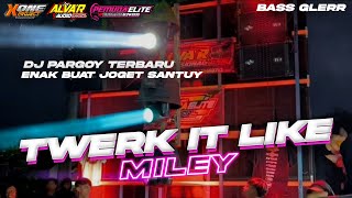 DJ PARGOY TWERK IT LIKE MILEY TERBARU !! BASS GLERR !! YANG DI PAKAI ALVA'R AUDIO DI KARNAVAL PUJON
