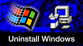 what if you uninstall windows 95?