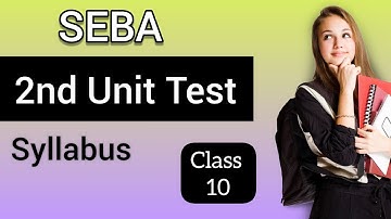 SEBA Class 10 2nd Unit Test Syllabus