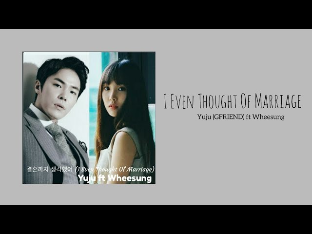 Yuju (GFRIEND) ft Wheesung - 결혼까지 생각했어 ( I Even Thought Of Marriage ) Fantastic Duo class=